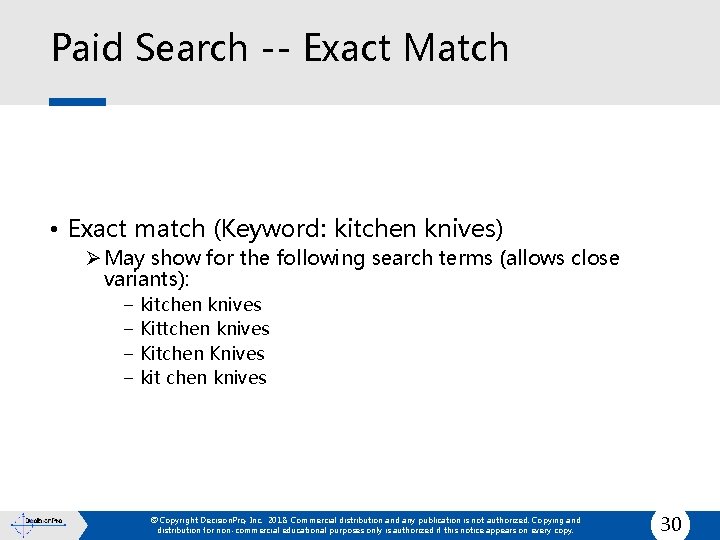 Paid Search -- Exact Match • Exact match (Keyword: kitchen knives) Ø May show