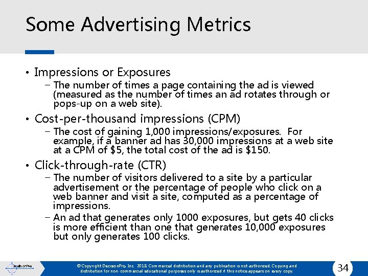 Some Advertising Metrics • Impressions or Exposures − The number of times a page