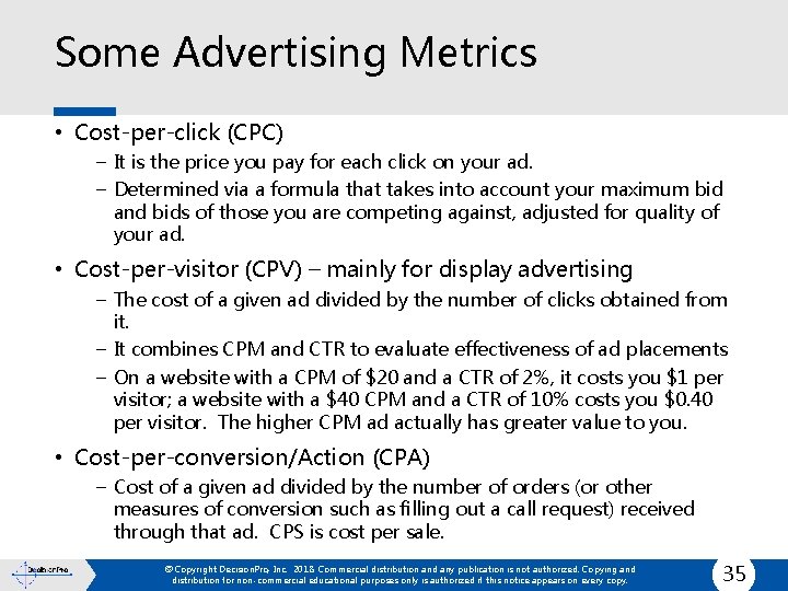 Some Advertising Metrics • Cost-per-click (CPC) − It is the price you pay for