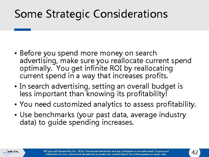 Some Strategic Considerations • Before you spend more money on search advertising, make sure
