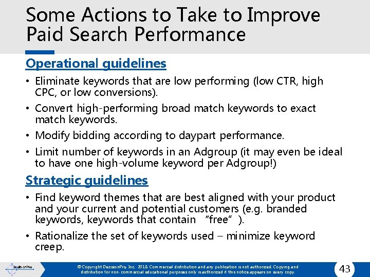 Some Actions to Take to Improve Paid Search Performance Operational guidelines • Eliminate keywords