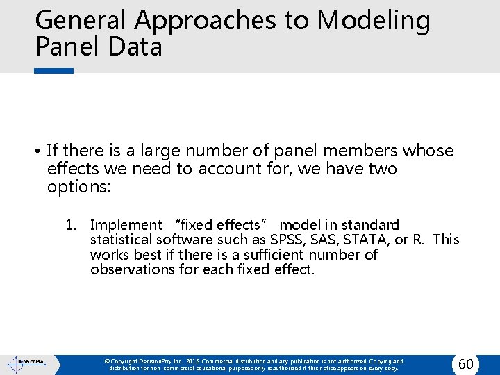 General Approaches to Modeling Panel Data • If there is a large number of