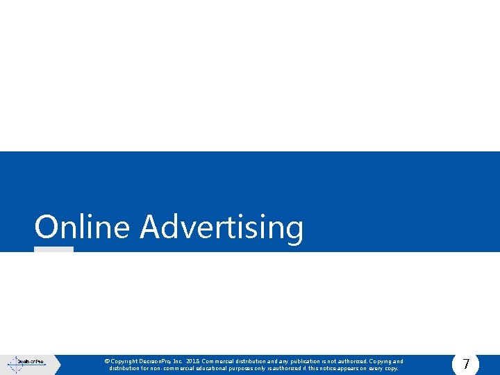 Online Advertising © Copyright Decision. Pro, Inc. 2018. Commercial distribution and any publication is