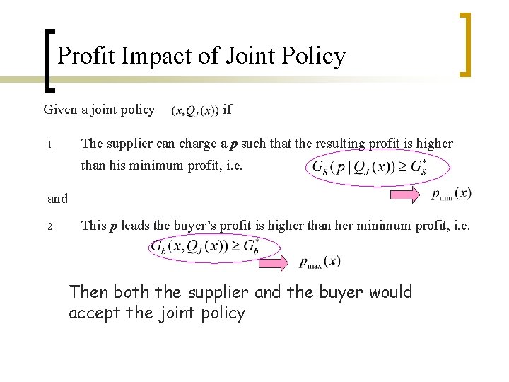 Profit Impact of Joint Policy Given a joint policy 1. , if The supplier