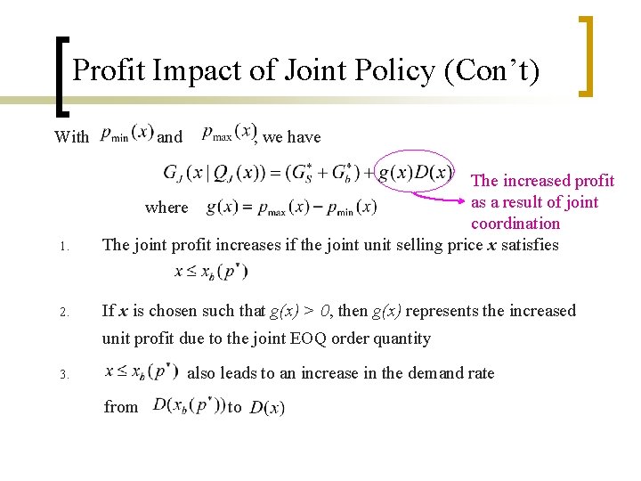 Profit Impact of Joint Policy (Con’t) With and , we have 1. The increased