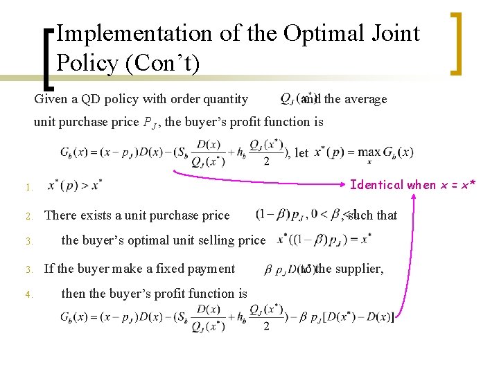 Implementation of the Optimal Joint Policy (Con’t) Given a QD policy with order quantity