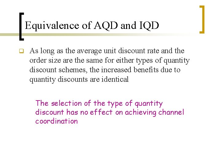 Equivalence of AQD and IQD q As long as the average unit discount rate