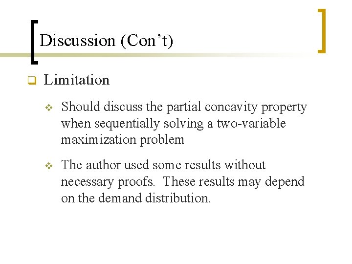 Discussion (Con’t) q Limitation v Should discuss the partial concavity property when sequentially solving