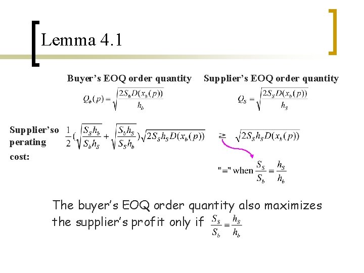 Lemma 4. 1 Buyer’s EOQ order quantity Supplier’so perating cost: The buyer’s EOQ order