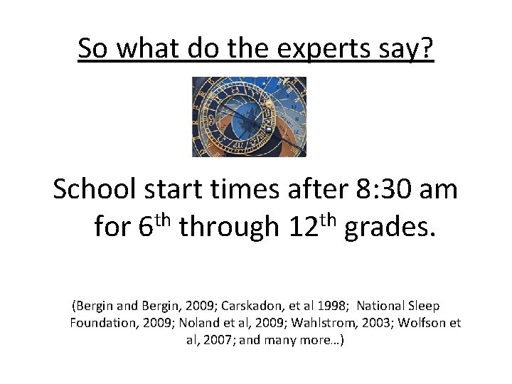 So what do the experts say? School start times after 8: 30 am for