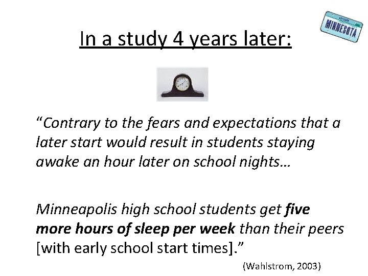 In a study 4 years later: “Contrary to the fears and expectations that a