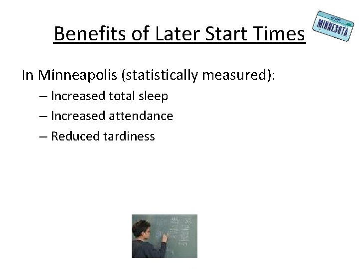 Benefits of Later Start Times In Minneapolis (statistically measured): – Increased total sleep –