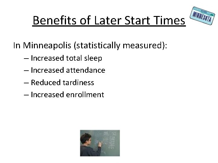 Benefits of Later Start Times In Minneapolis (statistically measured): – Increased total sleep –