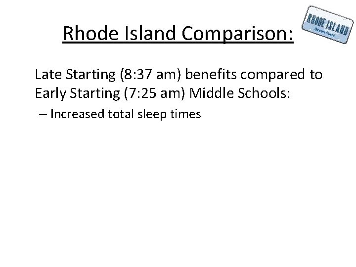 Rhode Island Comparison: Late Starting (8: 37 am) benefits compared to Early Starting (7:
