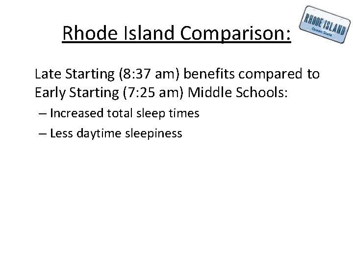Rhode Island Comparison: Late Starting (8: 37 am) benefits compared to Early Starting (7: