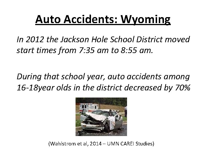 Auto Accidents: Wyoming In 2012 the Jackson Hole School District moved start times from