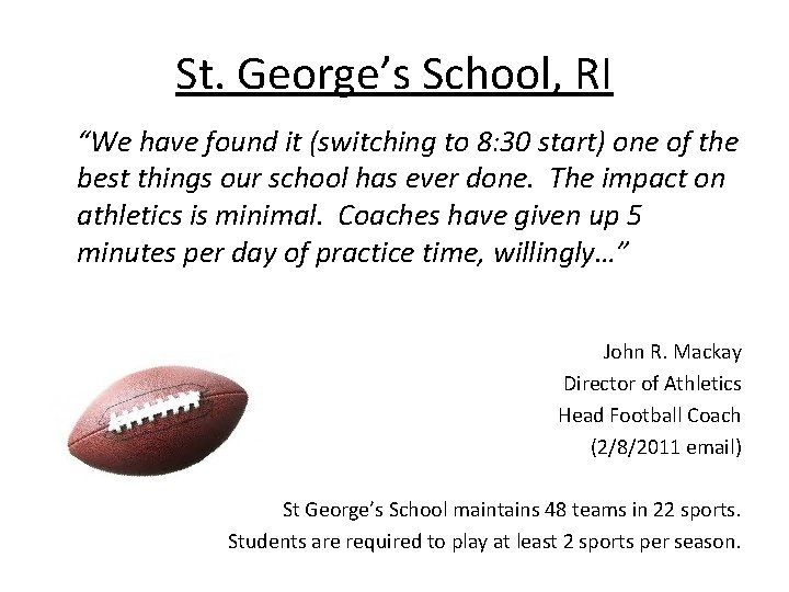 St. George’s School, RI “We have found it (switching to 8: 30 start) one