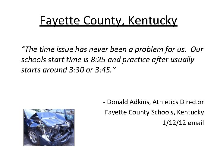 Fayette County, Kentucky “The time issue has never been a problem for us. Our