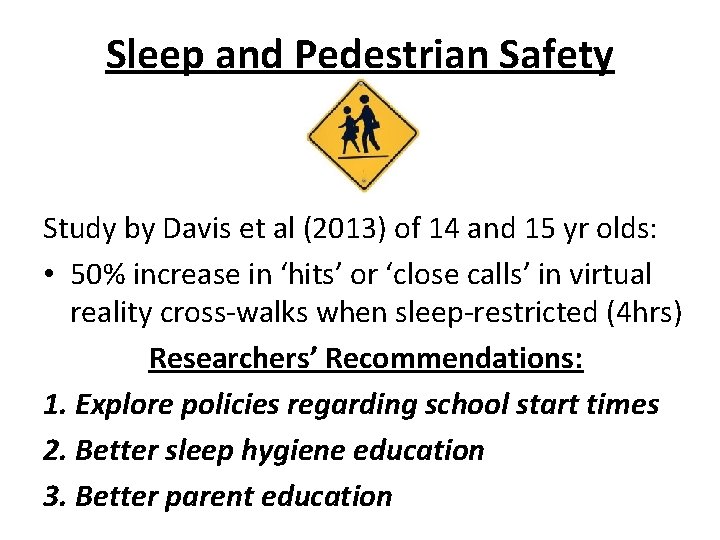 Sleep and Pedestrian Safety Study by Davis et al (2013) of 14 and 15