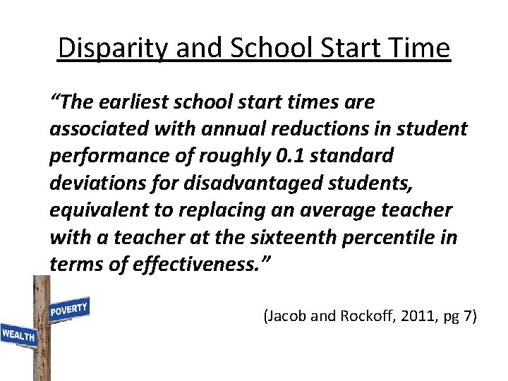 Disparity and School Start Time “The earliest school start times are associated with annual