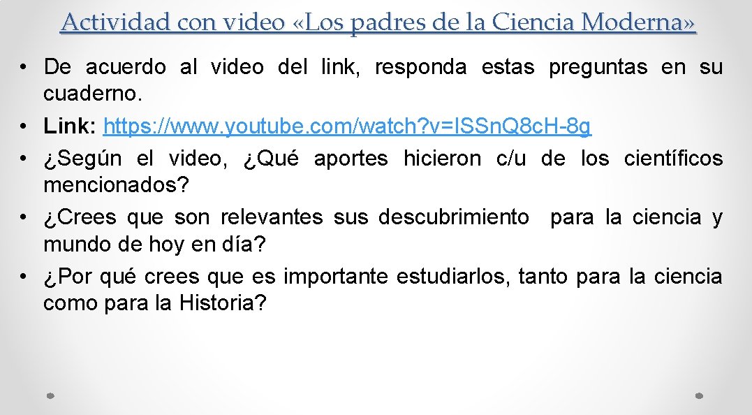 Actividad con video «Los padres de la Ciencia Moderna» • De acuerdo al video