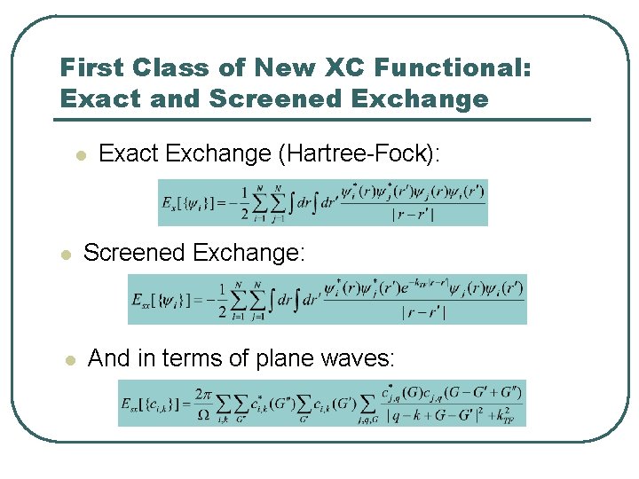 First Class of New XC Functional: Exact and Screened Exchange l Exact Exchange (Hartree-Fock):