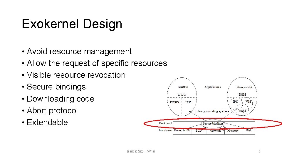 Exokernel Design • Avoid resource management • Allow the request of specific resources • Exokernel Design • Avoid resource management • Allow the request of specific resources •