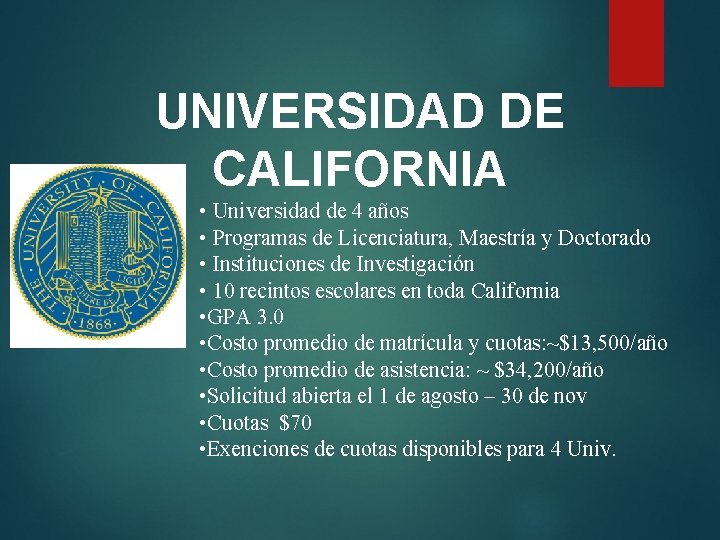 UNIVERSIDAD DE CALIFORNIA • Universidad de 4 años • Programas de Licenciatura, Maestría y UNIVERSIDAD DE CALIFORNIA • Universidad de 4 años • Programas de Licenciatura, Maestría y