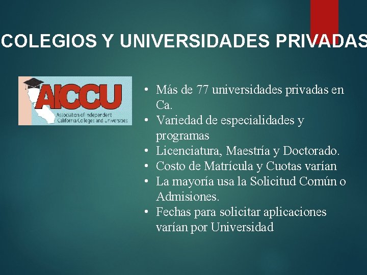 COLEGIOS Y UNIVERSIDADES PRIVADAS • Más de 77 universidades privadas en Ca. • Variedad COLEGIOS Y UNIVERSIDADES PRIVADAS • Más de 77 universidades privadas en Ca. • Variedad