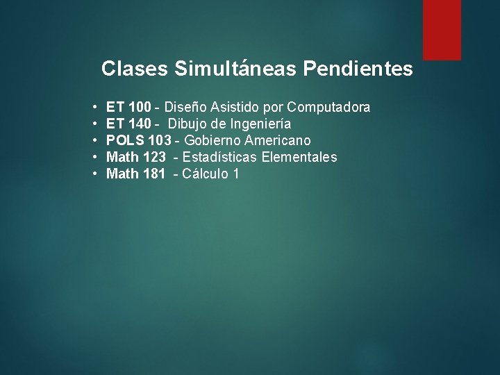 Clases Simultáneas Pendientes • • • ET 100 - Diseño Asistido por Computadora ET Clases Simultáneas Pendientes • • • ET 100 - Diseño Asistido por Computadora ET