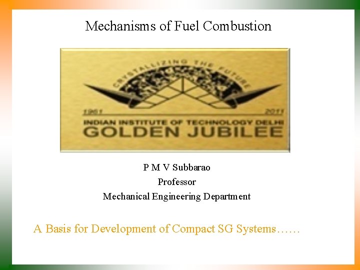 Mechanisms of Fuel Combustion P M V Subbarao Professor Mechanical Engineering Department A Basis