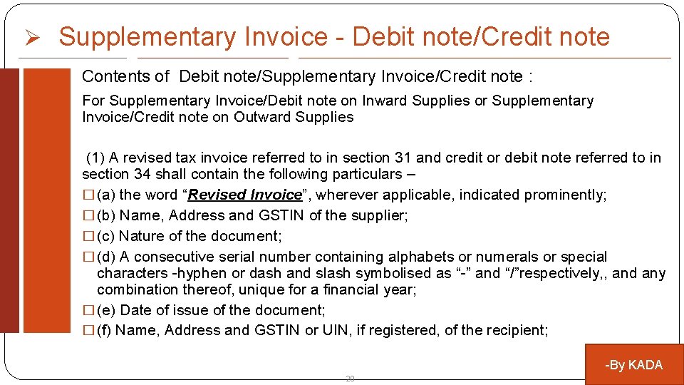 Ø Supplementary Invoice - Debit note/Credit note Contents of Debit note/Supplementary Invoice/Credit note :