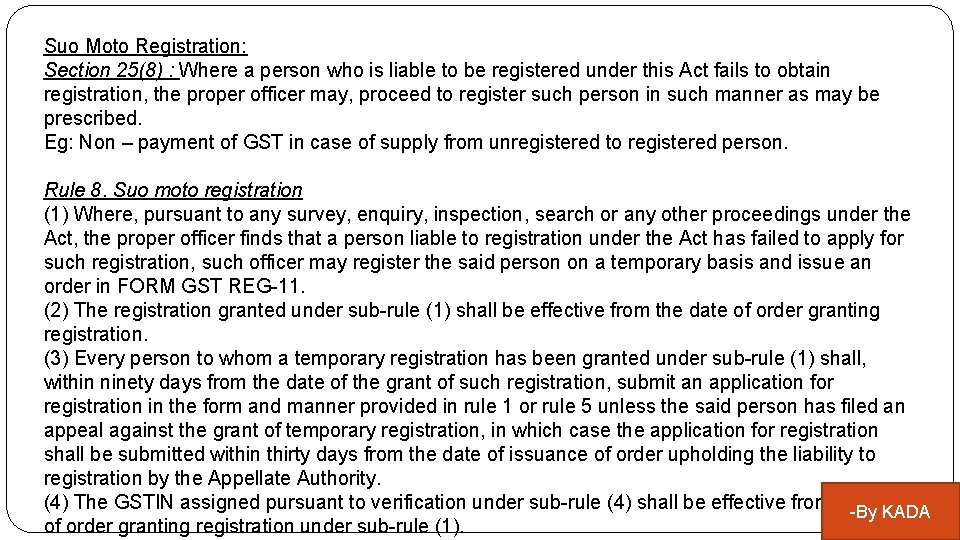 Suo Moto Registration: Section 25(8) : Where a person who is liable to be