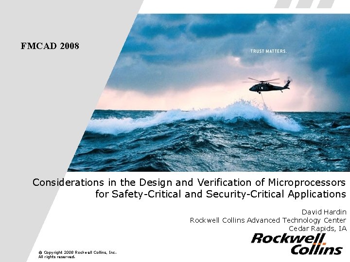 FMCAD 2008 Considerations in the Design and Verification of Microprocessors for Safety-Critical and Security-Critical