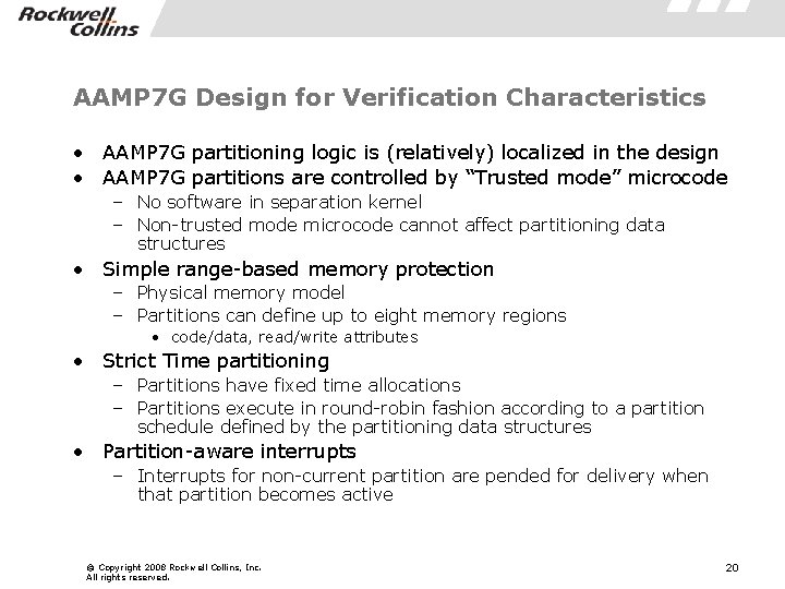 AAMP 7 G Design for Verification Characteristics • AAMP 7 G partitioning logic is