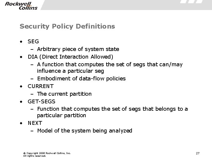 Security Policy Definitions • SEG – Arbitrary piece of system state • DIA (Direct