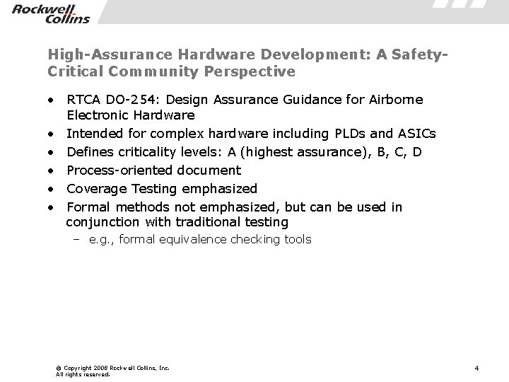 High-Assurance Hardware Development: A Safety. Critical Community Perspective • RTCA DO-254: Design Assurance Guidance