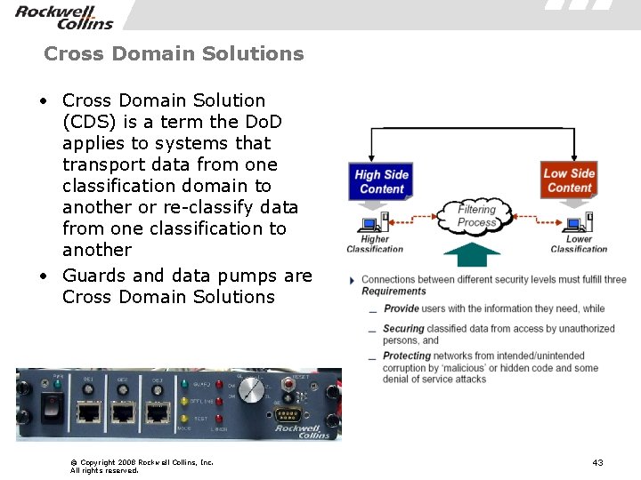 Cross Domain Solutions • Cross Domain Solution (CDS) is a term the Do. D