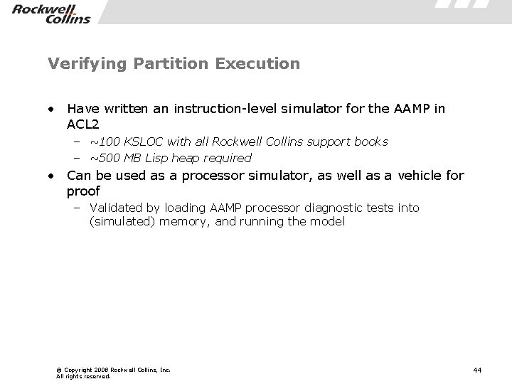 Verifying Partition Execution • Have written an instruction-level simulator for the AAMP in ACL