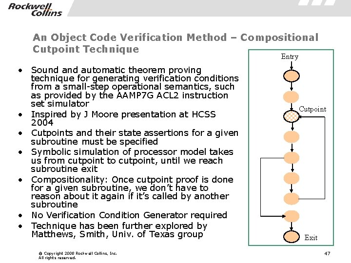 An Object Code Verification Method – Compositional Cutpoint Technique Entry • Sound automatic theorem