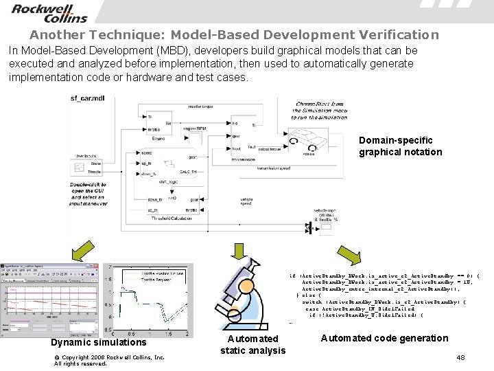 Another Technique: Model-Based Development Verification In Model-Based Development (MBD), developers build graphical models that