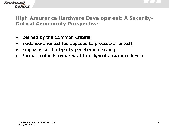 High Assurance Hardware Development: A Security. Critical Community Perspective • • Defined by the