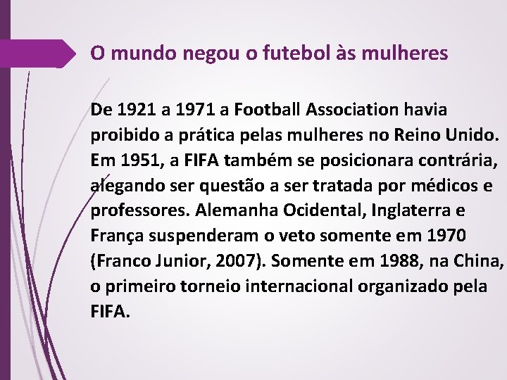 O mundo negou o futebol às mulheres De 1921 a 1971 a Football Association