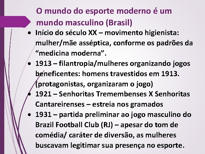O mundo do esporte moderno é um mundo masculino (Brasil) Início do século XX