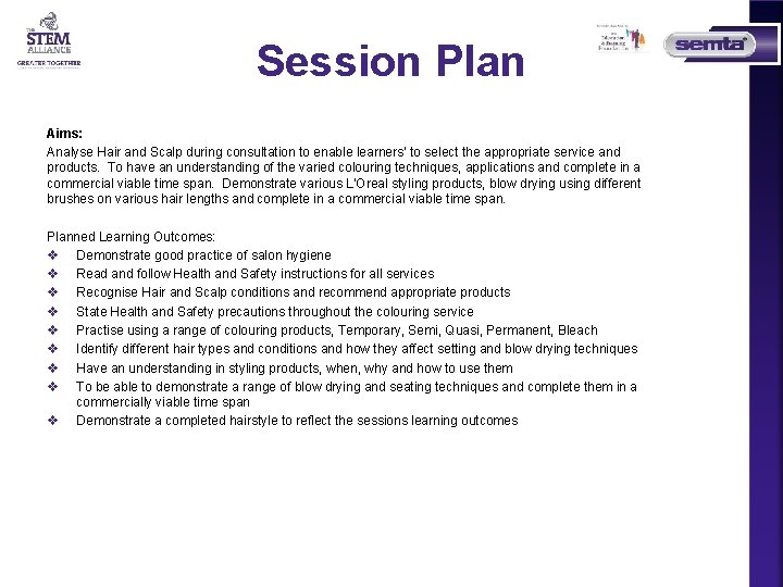 Session Plan Aims: Analyse Hair and Scalp during consultation to enable learners’ to select