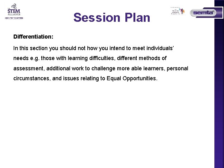 Session Plan Differentiation: In this section you should not how you intend to meet Session Plan Differentiation: In this section you should not how you intend to meet