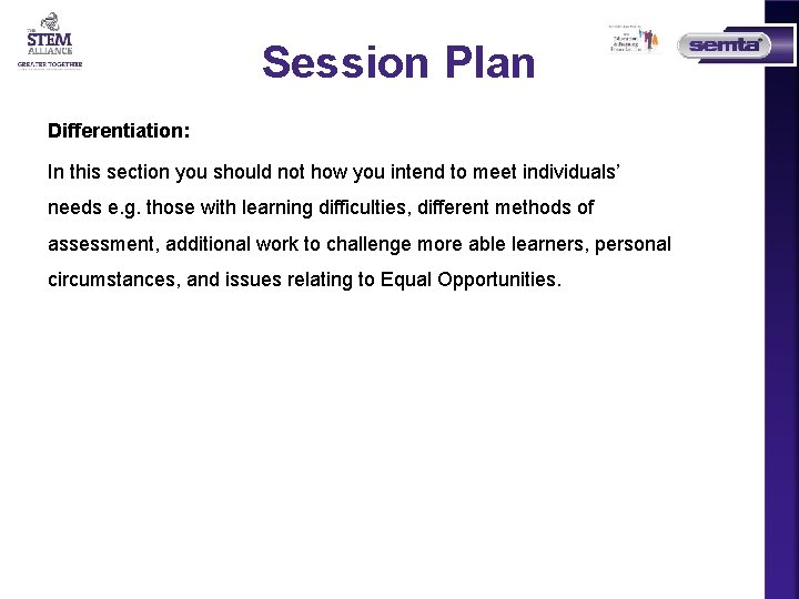 Session Plan Differentiation: In this section you should not how you intend to meet