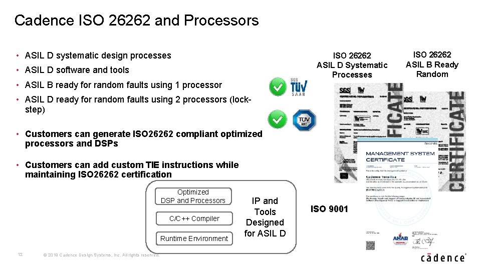 Cadence ISO 26262 and Processors • ASIL D systematic design processes ISO 26262 ASIL