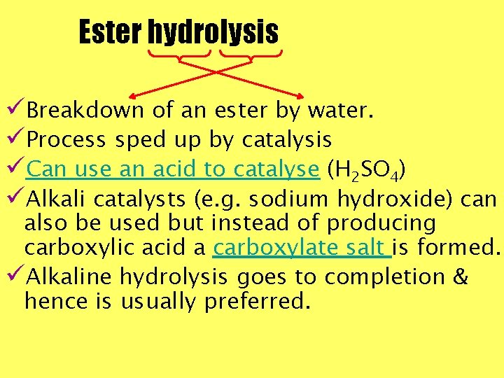 Ester hydrolysis üBreakdown of an ester by water. üProcess sped up by catalysis üCan Ester hydrolysis üBreakdown of an ester by water. üProcess sped up by catalysis üCan