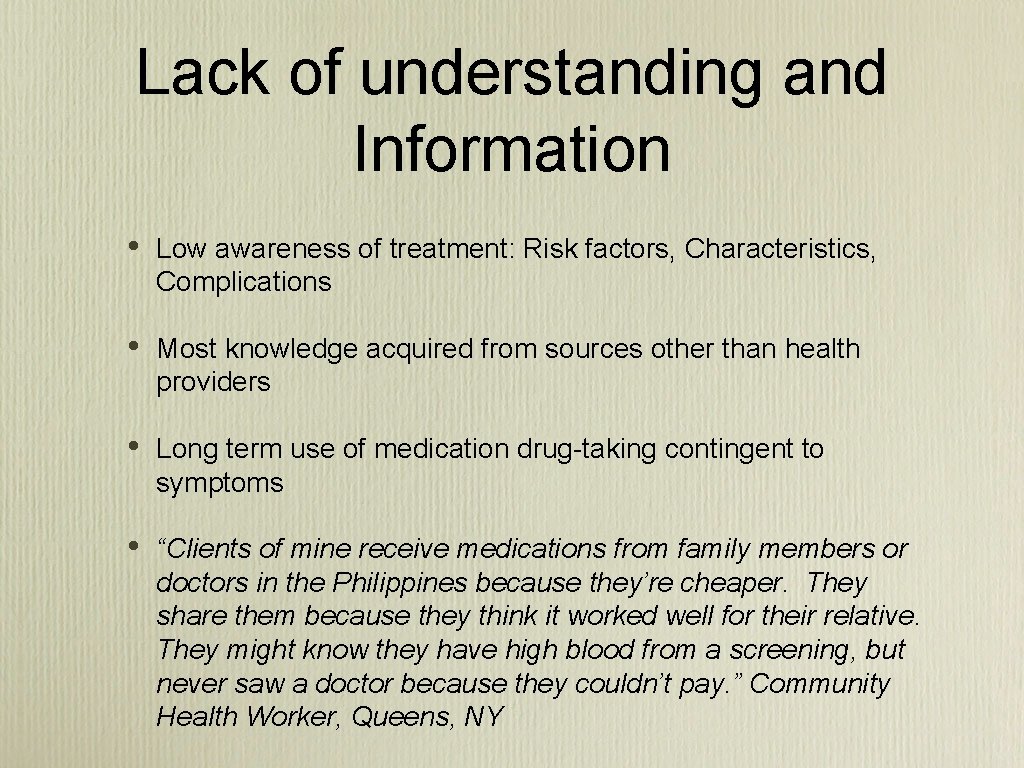 Lack of understanding and Information • Low awareness of treatment: Risk factors, Characteristics, Complications